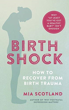 Birth Shock: How to recover from birth trauma – why ‘at least you’ve got a healthy baby’ isn’t enough