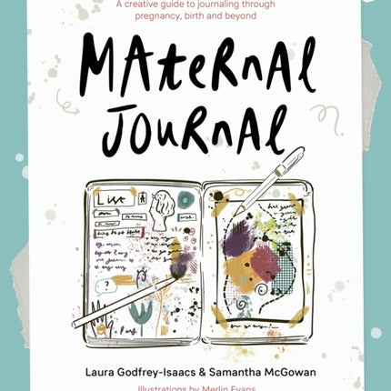 Maternal Journal: A creative guide to journaling through pregnancy, birth and beyond