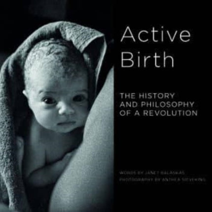 Active Birth: The history and philosophy of a revolution