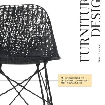 Furniture Design: An Introduction to Development, Materials and Manufacturing