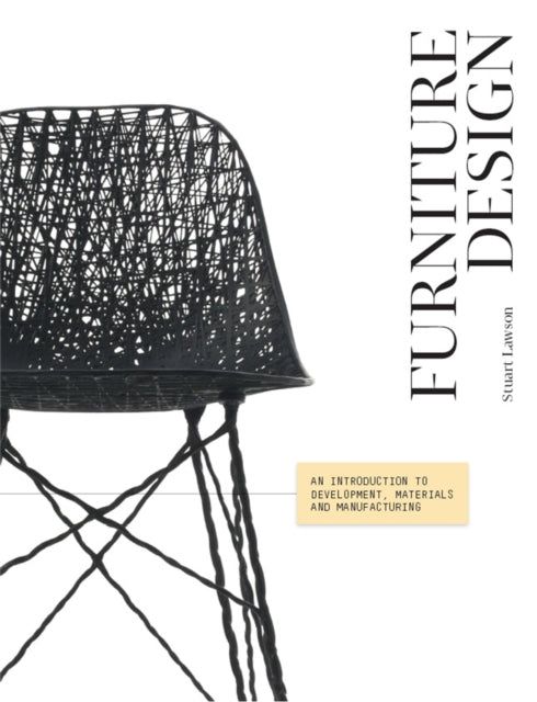 Furniture Design: An Introduction to Development, Materials and Manufacturing