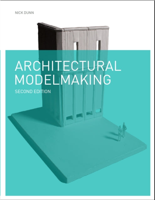 Architectural Modelmaking 2e