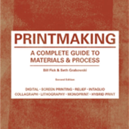 Printmaking Second Edition: A Complete Guide to Materials & Processes