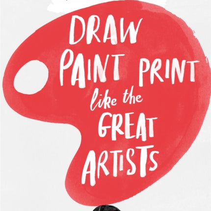 Draw Paint Print like the Great Artists