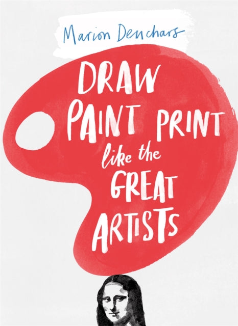 Draw Paint Print like the Great Artists