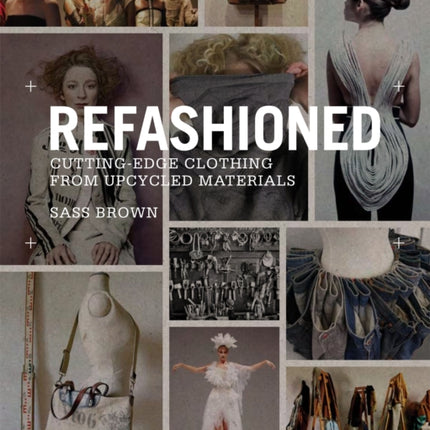 ReFashioned: Cutting-Edge Clothing from Upcycled Materials