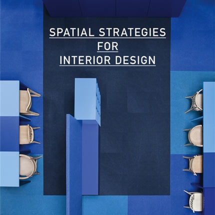 Spatial Strategies for Interior Design