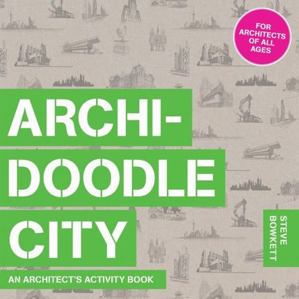 Archidoodle City: An Architect's Activity Book