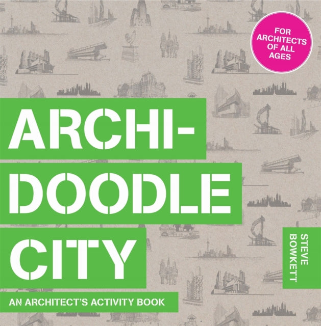 Archidoodle City: An Architect's Activity Book