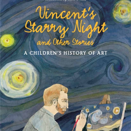 Vincent's Starry Night and Other Stories: A Children's History of Art