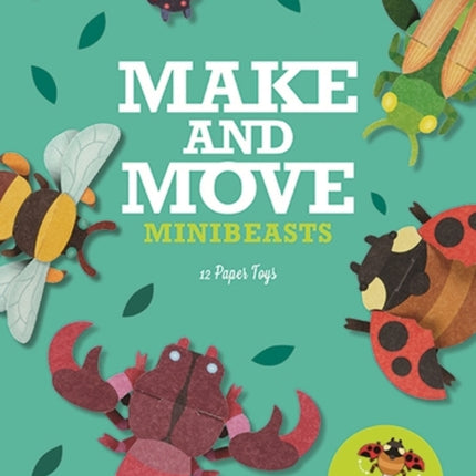 Make and Move: Minibeasts: 12 Paper Puppets to Press Out and Play