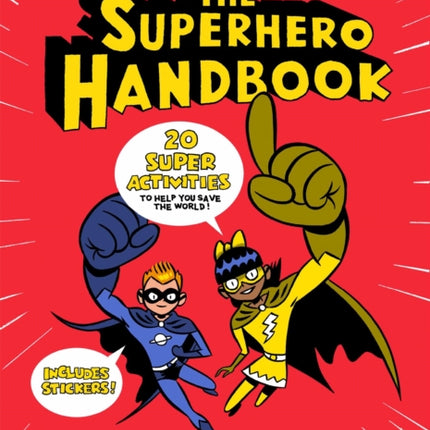 The Superhero Handbook: 20 Super Activities to Help You Save the World