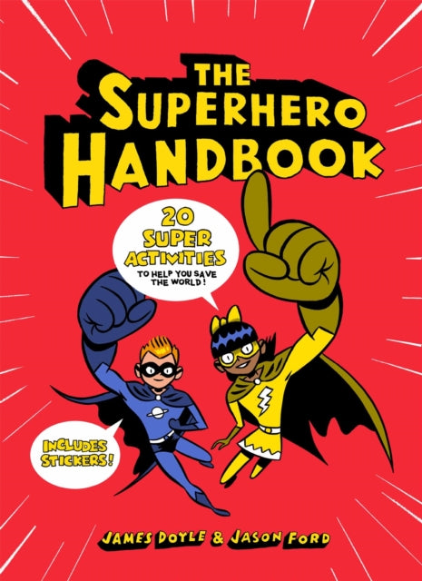 The Superhero Handbook: 20 Super Activities to Help You Save the World