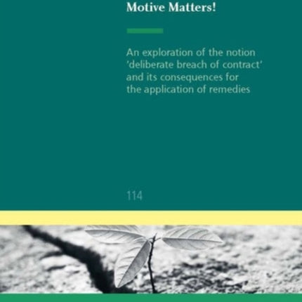 Motive Matters!: An Exploration of the Notion 'deliberate Breach of Contract' and Its Consequences for the Application of Remedies