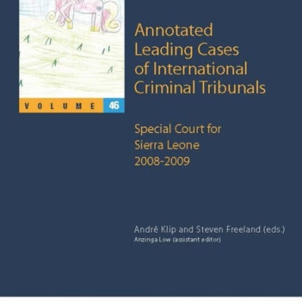 Annotated Leading Cases of International Criminal Tribunals - volume 46: Special Court for Sierra Leone 1 January 2008 - 18 March 2009