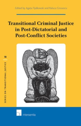 Transitional Criminal Justice in Post-Dictatorial and Post-Conflict Societies