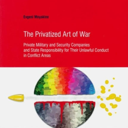 The Privatized Art of War: Private Military and
