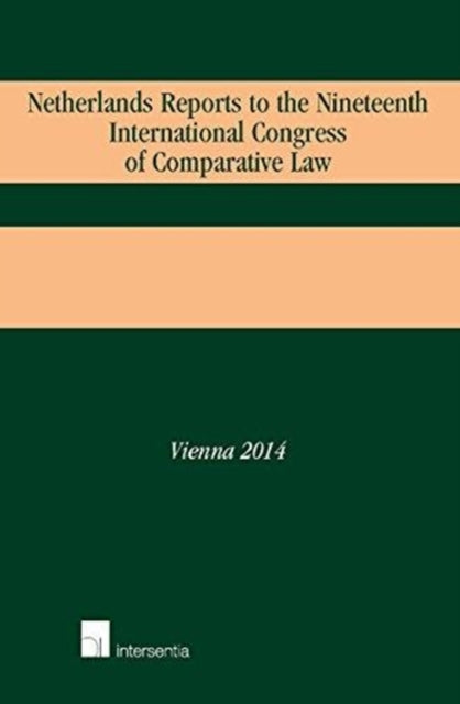 Netherlands Reports to the Nineteenth International Congress of Comparative Law: Vienna 2014