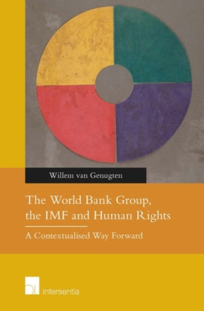 The World Bank Group, the IMF and Human Rights: A