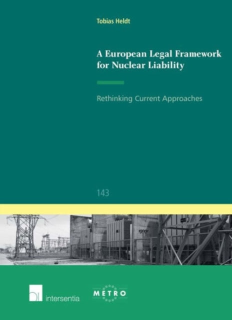 A European Legal Framework for Nuclear Liability: