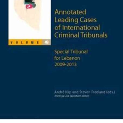 Annotated Leading Cases of International Criminal Tribunals - volume 49: Special Tribunal for Lebanon 2009-2013