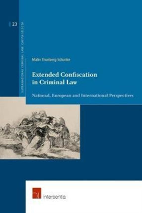 Extended Confiscation in Criminal Law: National,
