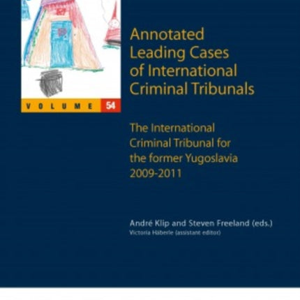 Annotated Leading Cases of International Criminal Tribunals - Volume 54: International Criminal Tribunal for the Former Yugoslavia 2009-2011