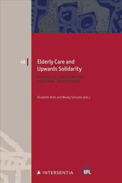 Elderly Care and Upwards Solidarity: Historical, Sociological and Legal Perspectives