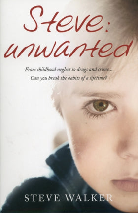 Steve: Unwanted: A Remarkable True Story