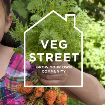 Veg Street: Growing Dinner on Your Doorstep