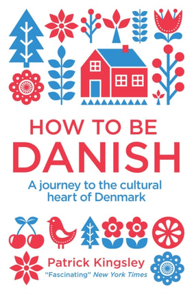 How to be Danish: A Journey to the Cultural Heart