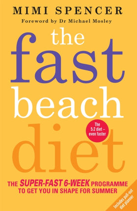 The Fast Beach Diet: The Super-Fast 6-Week Programme to Get You in Shape for Summer