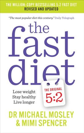 The Fast Diet: Revised and Updated: Lose weight, stay healthy, live longer