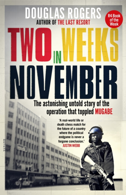 Two Weeks in November: The astonishing untold story of the operation that toppled Mugabe