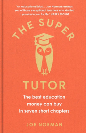 The Super Tutor: The best education money can buy in seven short chapters