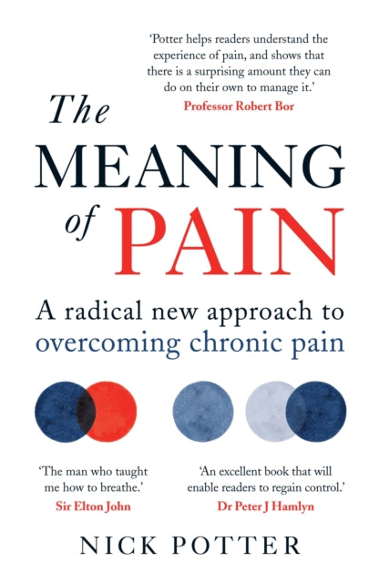 The Meaning of Pain: A radical new approach to overcoming chronic pain