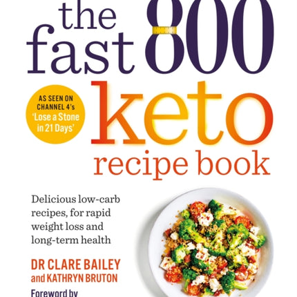 The Fast 800 Keto Recipe Book: Delicious low-carb recipes, for rapid weight loss and long-term health: The Sunday Times Bestseller