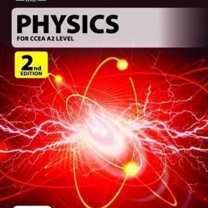 Physics for CCEA A2 Level: 2nd Edition