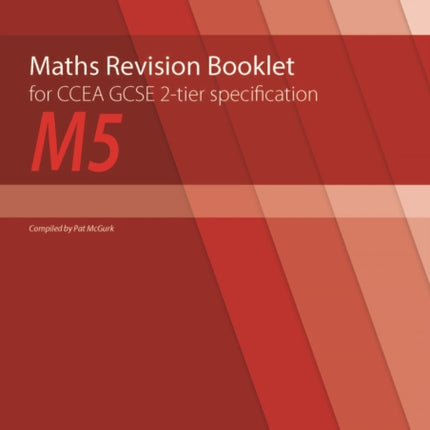 Maths Revision Booklet M5 for CCEA GCSE 2-tier Specification