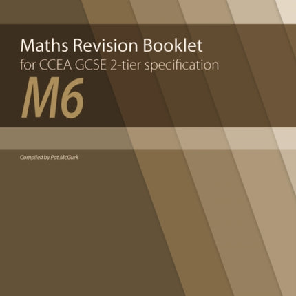 Maths Revision Booklet M6 for CCEA GCSE 2-tier Specification