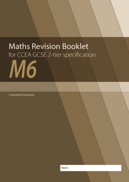 Maths Revision Booklet M6 for CCEA GCSE 2-tier Specification