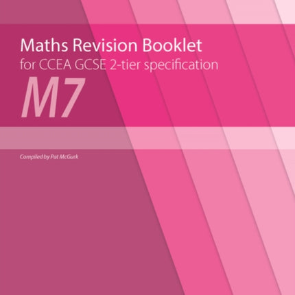 Maths Revision Booklet M7 for CCEA GCSE 2-tier Specification