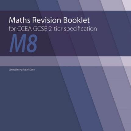 Maths Revision Booklet M8 for CCEA GCSE 2-tier Specification