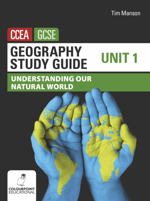 Geography Study Guide for CCEA GCSE Unit 1: Understanding Our Natural World