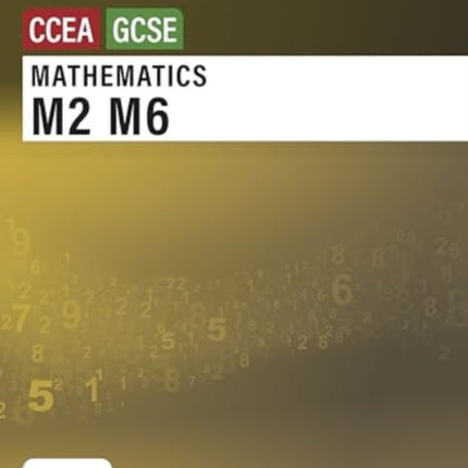 Mathematics M2 and M6 for CCEA GCSE Level
