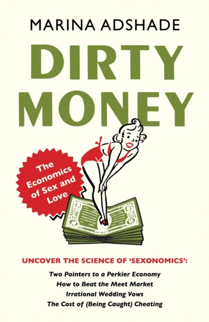 Dirty Money: The Economics of Sex and Love