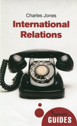 International Relations: A Beginner's Guide