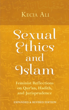 Sexual Ethics and Islam: Feminist Reflections on Qur'an, Hadith, and Jurisprudence