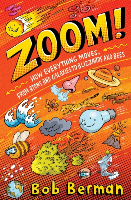 Zoom: How Everything Moves, from Atoms and Galaxies to Blizzards and Bees