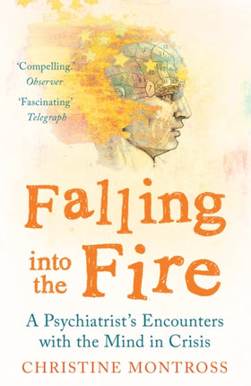 Falling into the Fire: A Psychiatrist's